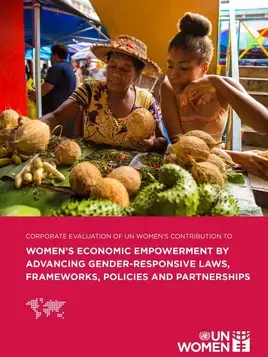 Corporate evaluation of UN Women’s contribution to women’s economic empowerment by advancing gender-responsive laws, frameworks, policies, and partnerships