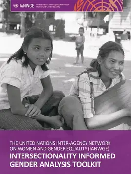 The United Nations Inter-Agency Network on Women and Gender Equality (IANWGE) intersectionality-informed gender analysis toolkit