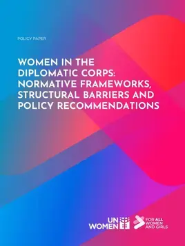 Women in the diplomatic corps: Normative frameworks, structural barriers and policy recommendations