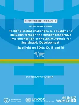 Expert Group Meeting on “Tackling global challenges to equality and inclusion through the gender-responsive implementation of the 2030 Agenda for Sustainable Development: Spotlight on SDGs 10, 13 and 16”: Report and recommendations