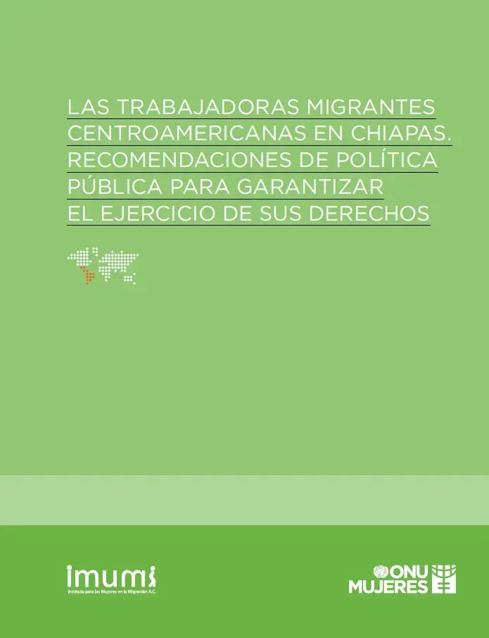 Las trabajadoras migrantes centroamericanas en Chiapas. Recomendaciones de política pública para garantizar el ejercicio de sus derechos