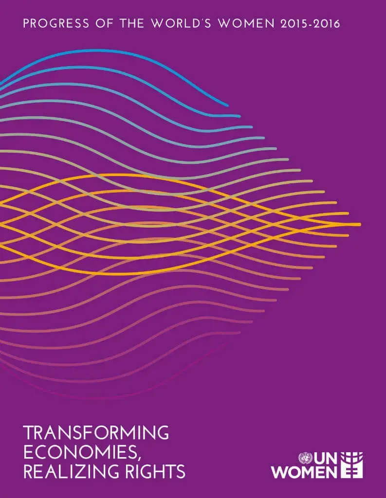 Progress of the world’s women 2015–2016: Transforming economies, realizing rights
